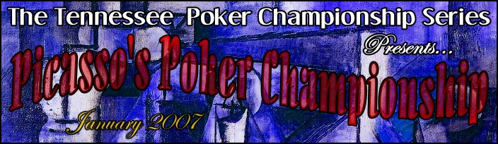 Picassos Poker Championship - January 2007